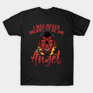 Smoking Evil Devil Flames | I Was Never Meant To Be An Angel T-Shirt